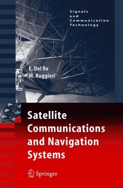 Marina Ruggieri, Enrico Re - Satellite Communications and Navigation Systems, E-bok
