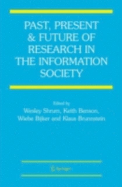Klaus Brunnstein, Wiebe Bijker, Keith Benson, Wesley Shrum - Past, Present and Future of Research in the Information Society, E-bok