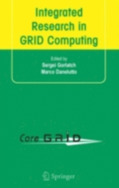 Marco Danelutto, Sergei Gorlatch - Integrated Research in GRID Computing, E-bok