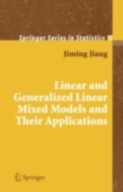 Jiming Jiang - Linear and Generalized Linear Mixed Models and Their Applications, E-bok