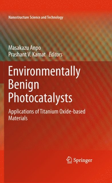 Prashant V. Kamat, Masakazu Anpo - Environmentally Benign Photocatalysts, E-bok
