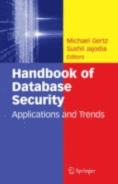 Sushil Jajodia, Michael Gertz - Handbook of Database Security, E-bok