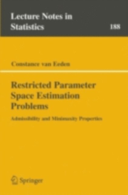 Constance van Eeden - Restricted Parameter Space Estimation Problems, E-bok