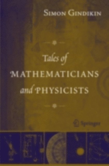 Simon Gindikin - Tales of Mathematicians and Physicists, E-bok