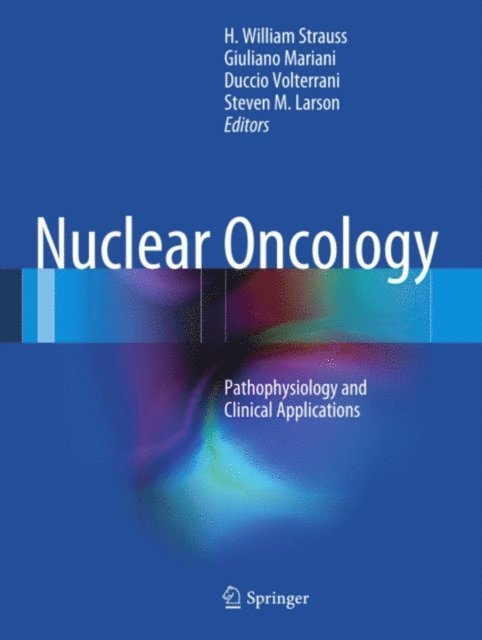 Steven M. Larson, Duccio Volterrani, Giuliano Mariani, H. William Strauss - Nuclear Oncology, E-bok
