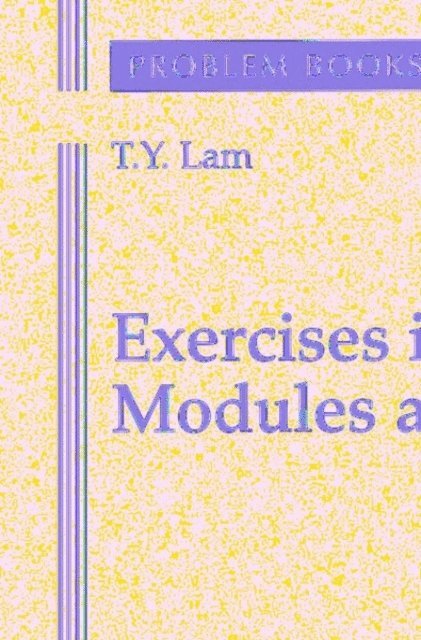 T.Y. Lam - Exercises in Modules and Rings, E-bok