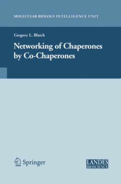 Gregory L. Blatch - Networking of Chaperones by Co-chaperones, E-bok
