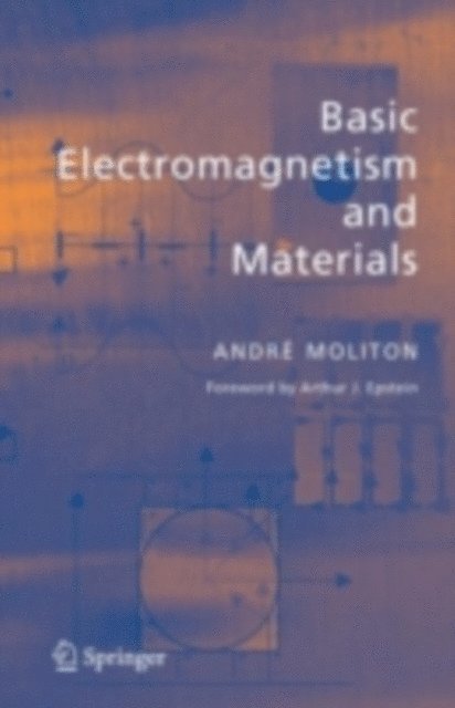 Andre Moliton - Basic Electromagnetism and Materials, E-bok
