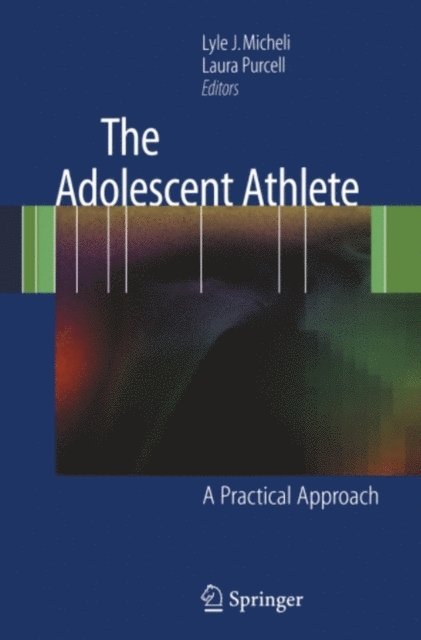 Laura Purcell, Lyle J. Micheli - Adolescent Athlete, E-bok