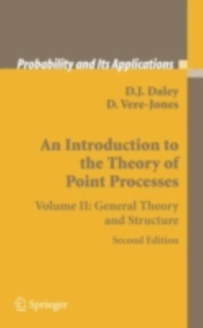 David Vere-Jones, D.J. Daley - Introduction to the Theory of Point Processes, E-bok