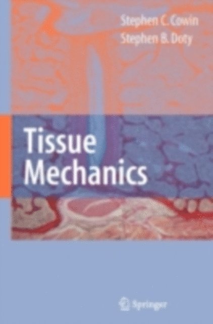 Stephen B. Doty, Stephen C. Cowin - Tissue Mechanics, E-bok