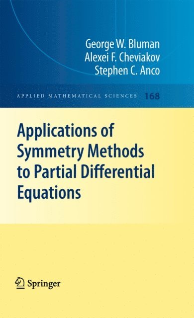 Stephen Anco, Alexei F. Cheviakov, George W. Bluman - Applications of Symmetry Methods to Partial Differential Equations, E-bok