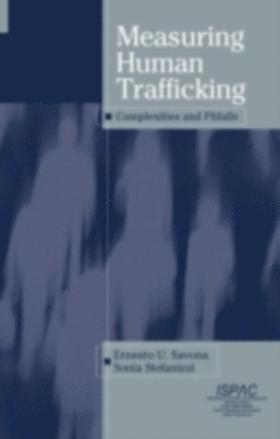 Sonia Stefanizzi, Ernesto U. Savona - Measuring Human Trafficking, E-bok