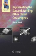Rejuvenating the Sun and Avoiding Other Global Catastrophes