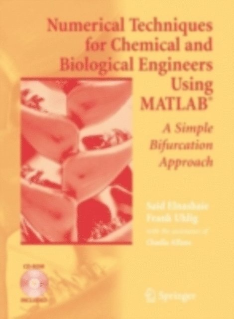 Frank Uhlig, Said S.E.H. Elnashaie - Numerical Techniques for Chemical and Biological Engineers Using MATLAB(R), E-bok