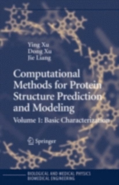 Jie Liang, Dong Xu, Ying Xu - Computational Methods for Protein Structure Prediction and Modeling, E-bok