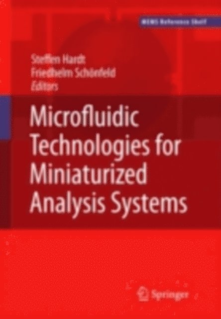 Friedhelm Schonfeld, Steffen Hardt - Microfluidic Technologies for Miniaturized Analysis Systems, E-bok
