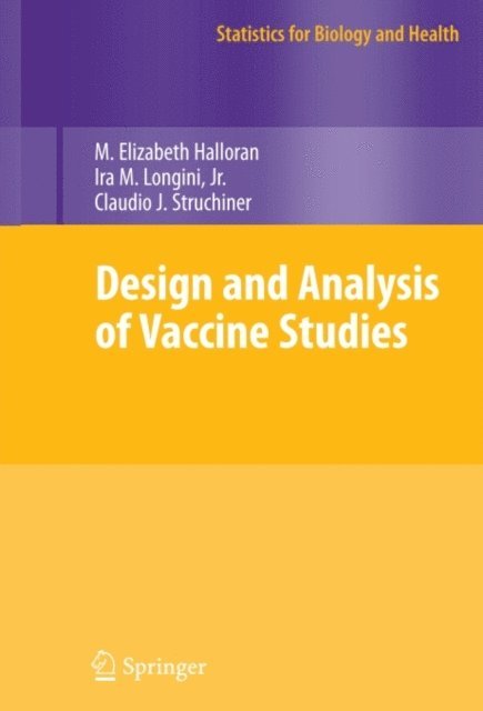 Claudio  J. Struchiner, Ira M. Longini, Jr., M. Elizabeth Halloran - Design and Analysis of Vaccine Studies, E-bok