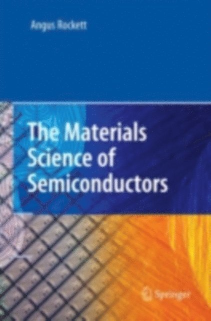 Angus Rockett - Materials Science of Semiconductors, E-bok