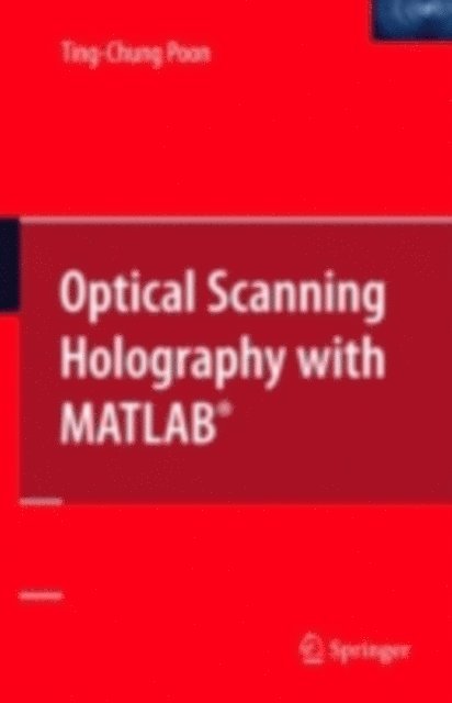 Ting-Chung Poon - Optical Scanning Holography with MATLAB(R), E-bok. Tillgänglighet: Lägg i varukorg