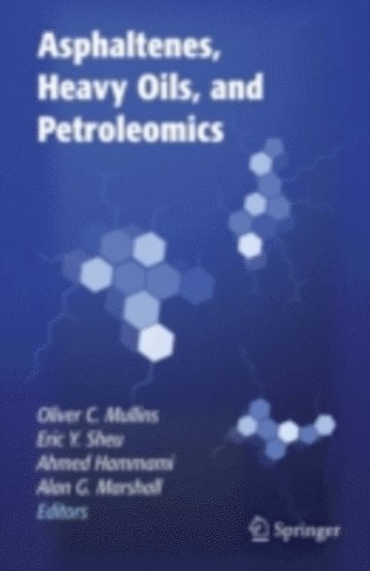 Alan G. Marshall, Ahmed Hammami, Eric Y. Sheu, Oliver C. Mullins - Asphaltenes, Heavy Oils, and Petroleomics, E-bok