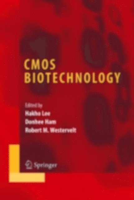Robert M. Westervelt, Donhee Ham, Hakho Lee - CMOS Biotechnology, E-bok
