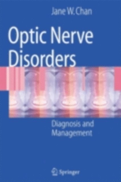 Jane W. Chan - Optic Nerve Disorders, E-bok. Tillgänglighet: Lägg i varukorg