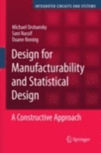 Duane Boning, Sani Nassif, Michael Orshansky - Design for Manufacturability and Statistical Design, E-bok