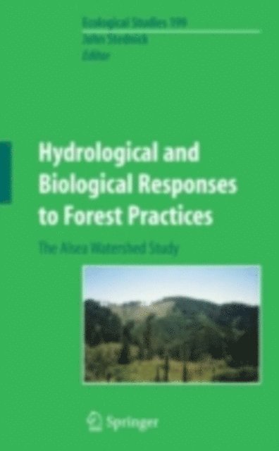 John D. Stednick - Hydrological and Biological Responses to Forest Practices, E-bok