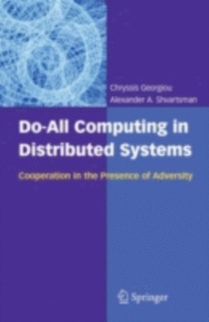 Chryssis Georgiou - Do-All Computing in Distributed Systems, E-bok