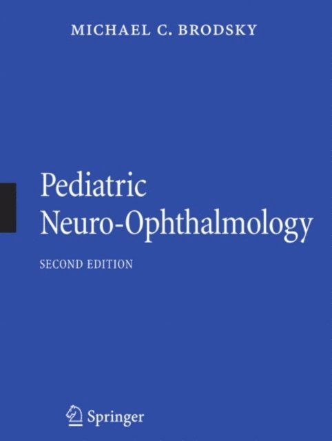 Michael C. Brodsky - Pediatric Neuro-Ophthalmology, E-bok