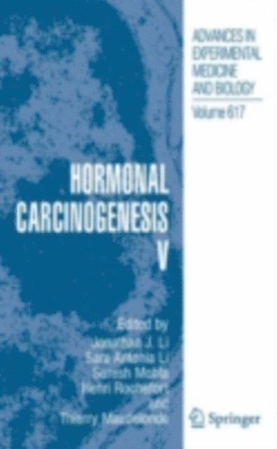 Thierry Maudelonde, Henri Rochefort, Suresh Mohla, Sara A. Li, Jonathan J. Li - Hormonal Carcinogenesis V, E-bok