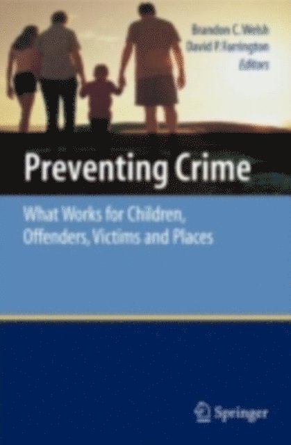 David P. Farrington, Brandon C. Welsh - Preventing Crime, E-bok