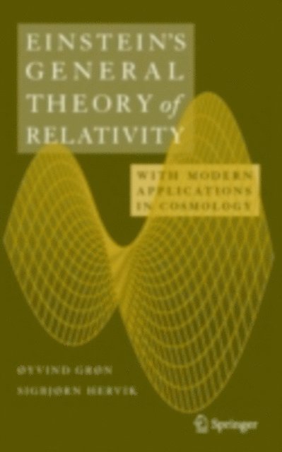 Sigbjorn Hervik, oyvind Gron - Einstein's General Theory of Relativity, E-bok