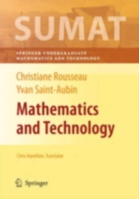 Yvan Saint-Aubin, Christiane Rousseau - Mathematics and Technology, E-bok