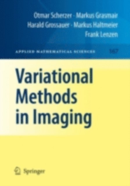 Frank Lenzen, Markus Haltmeier, Harald Grossauer, Markus Grasmair, Otmar Scherzer - Variational Methods in Imaging, E-bok