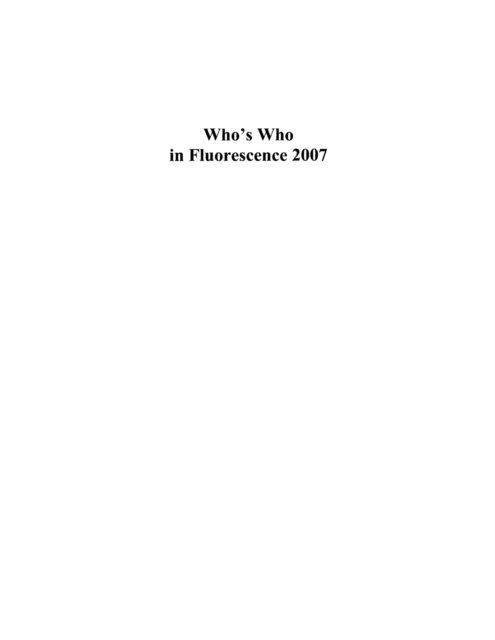 Joseph R. Lakowicz, Chris D. Geddes - Who's Who in Fluorescence 2007, E-bok