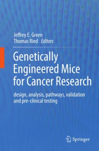 Thomas Ried, Jeffrey E. Green - Genetically Engineered Mice for Cancer Research, E-bok