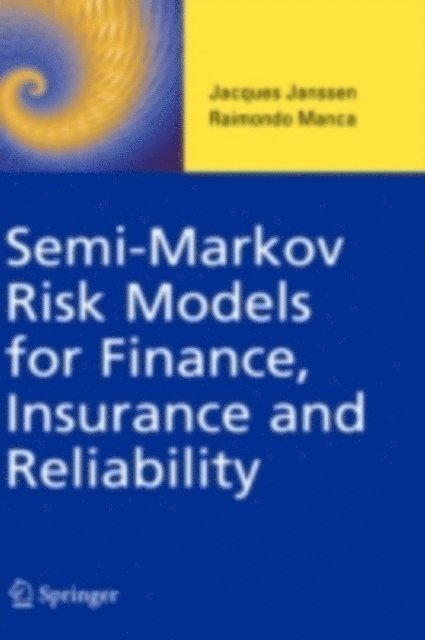 Raimondo Manca, Jacques Janssen - Semi-Markov Risk Models for Finance, Insurance and Reliability, E-bok