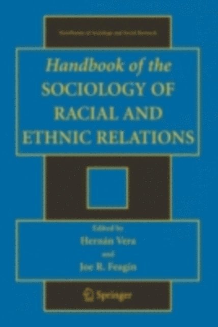 Joe R Feagin, Hernan Vera - Handbook of the Sociology of Racial and Ethnic Relations, E-bok