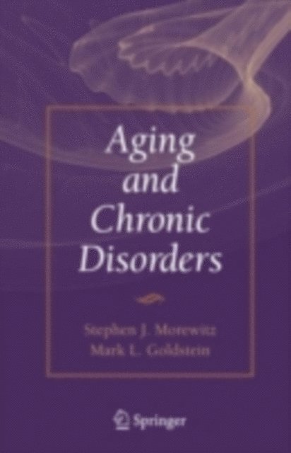 Mark L. Goldstein, Stephen J. Morewitz - Aging and Chronic Disorders, E-bok