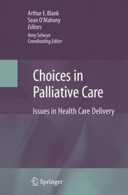 Sean O'Mahony, Arthur Blank - Choices in Palliative Care, E-bok