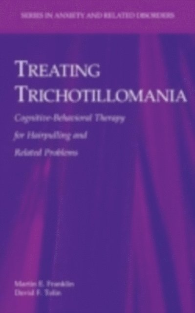 David F. Tolin, Martin E. Franklin - Treating Trichotillomania, E-bok
