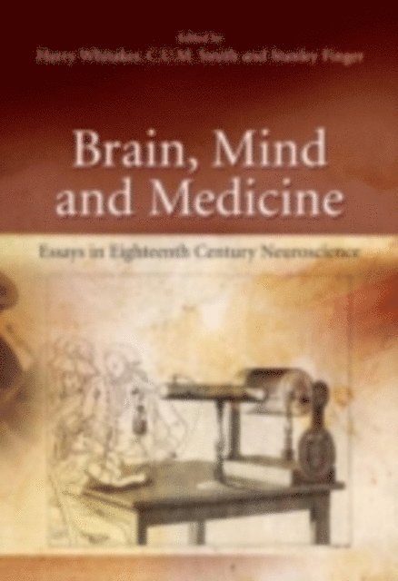 Stanley Finger, C.U.M. Smith, Harry Whitaker - Brain, Mind and Medicine:, E-bok