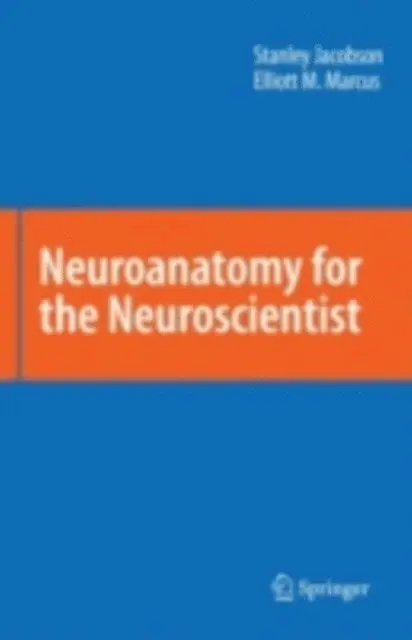 Elliott M. Marcus, Stanley Jacobson - Neuroanatomy for the Neuroscientist, E-bok. Tillgänglighet: Lägg i varukorg