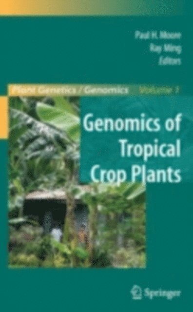 Ray Ming, Paul H. Moore - Genomics of Tropical Crop Plants, E-bok