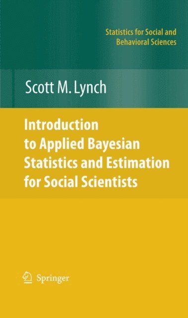 Scott M. Lynch - Introduction to Applied Bayesian Statistics and Estimation for Social Scientists, E-bok