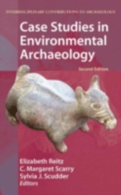 Sylvia J. Scudder, C. Margaret Scarry, Elizabeth Reitz - Case Studies in Environmental Archaeology, E-bok