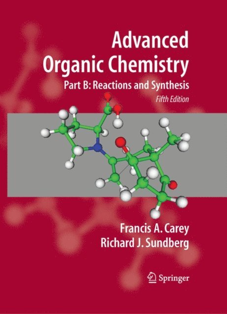 Richard J. Sundberg, Francis A. Carey - Advanced Organic Chemistry, E-bok