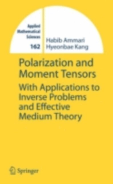 Hyeonbae Kang, Habib Ammari - Polarization and Moment Tensors, E-bok